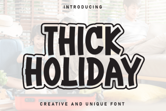 Thick Holiday: A Friendly Display Font for Editorial Design